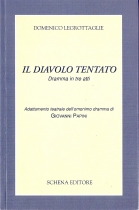 copertina del libro Domenico Legrottaglie, Il diavolo tentato –Dramma in tre atti (Adattamento teatrale dell’omonimo dramma di Giovanni Papini), Schena Editore, 2012, pagine 51, euro 10,00.