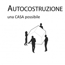 Autocostruzione. Una casa possibile