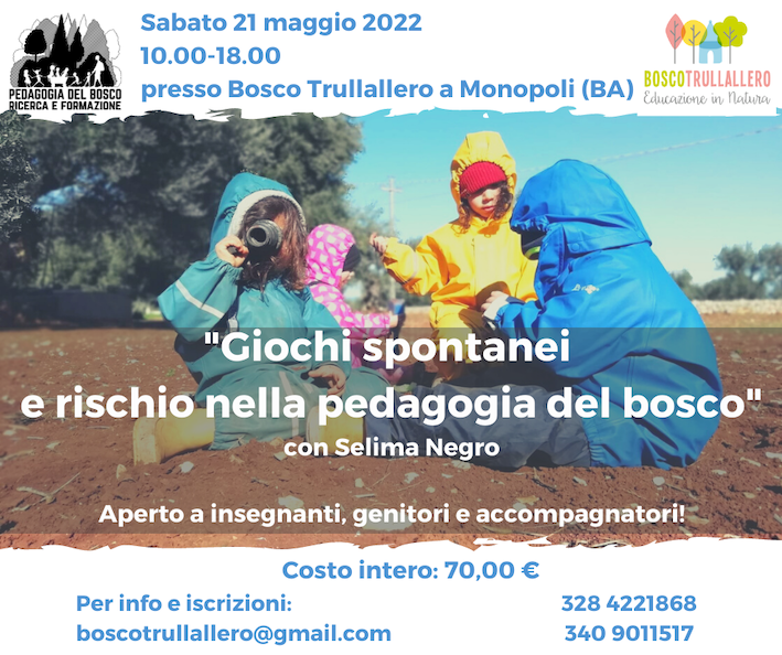 Al Bosco Trullallero «Giochi spontanei e rischio nella pedagogia del bosco» Al Bosco Trullallero «Giochi spontanei e rischio nella pedagogia del bosco» - Osservatorio Fasano