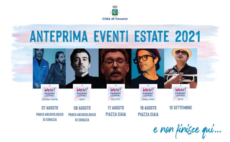 ‘Wow! Fasano’, anteprima del cartellone 2021 per un’estate di grandi eventi 'Wow! Fasano', anteprima del cartellone 2021 per un'estate di grandi eventi - Osservatorio Fasano