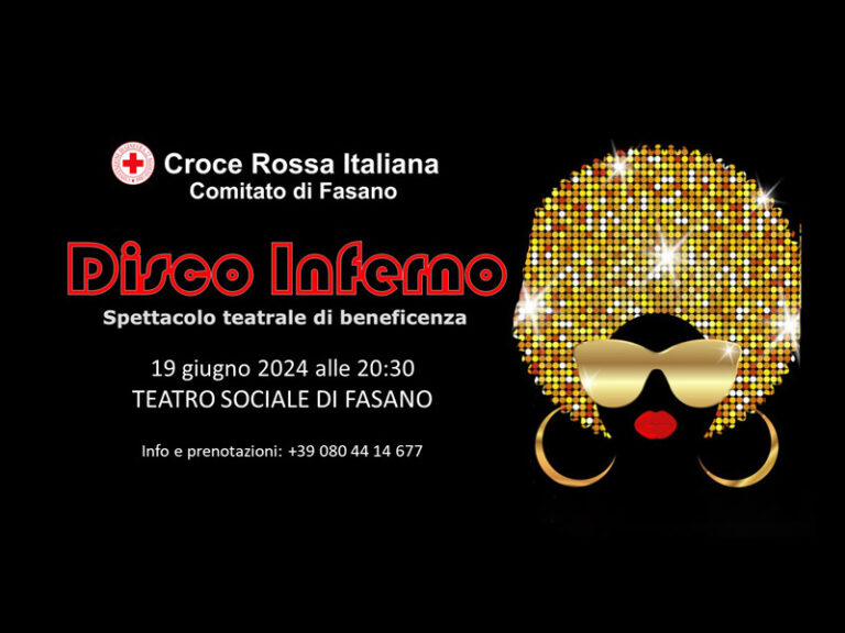 Disco Inferno: Spettacolo di beneficenza per sostenere la Croce Rossa di Fasano - Osservatorio Fasano