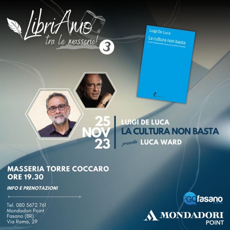 A “LibriAmo…tra le Masserie” Luigi De Luca e Luca Ward presentano “La cultura non basta” A “LibriAmo…tra le Masserie” Luigi De Luca e Luca Ward presentano “La cultura non basta” - Osservatorio Fasano