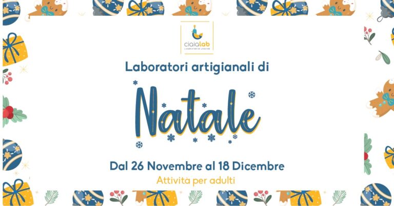 Un Natale ricco di attività artigianali per gli adulti al CiaiaLab Un Natale ricco di attività artigianali per gli adulti al CiaiaLab - Osservatorio Fasano