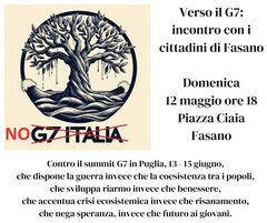 Tavolo di Coordinamento NOG7: assemblea pubblica domenica 12 maggio alle ore 18:00 in Piazza Ciaia Tavolo di Coordinamento NOG7: assemblea pubblica domenica 12 maggio alle ore 18:00 in Piazza Ciaia - Osservatorio Fasano