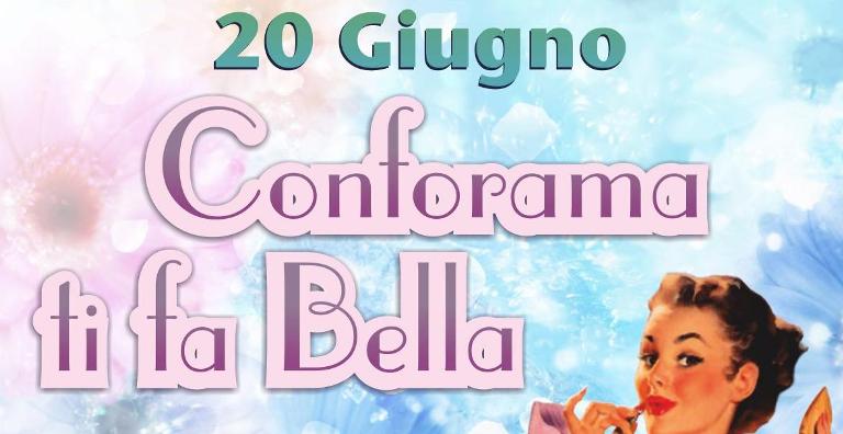 Conforama ti fa bella Conforama ti fa bella - Osservatorio Fasano