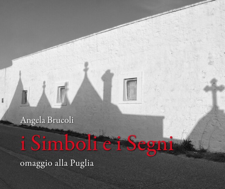 I simboli e i segni di Puglia in un fotolibro di Angela Brucoli I simboli e i segni di Puglia in un fotolibro di Angela Brucoli - Osservatorio Fasano