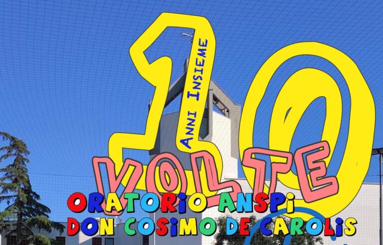 “10 volte”, Dieci anni dalla fondazione dell'Oratorio don Cosimo De Carolis - Osservatorio Fasano