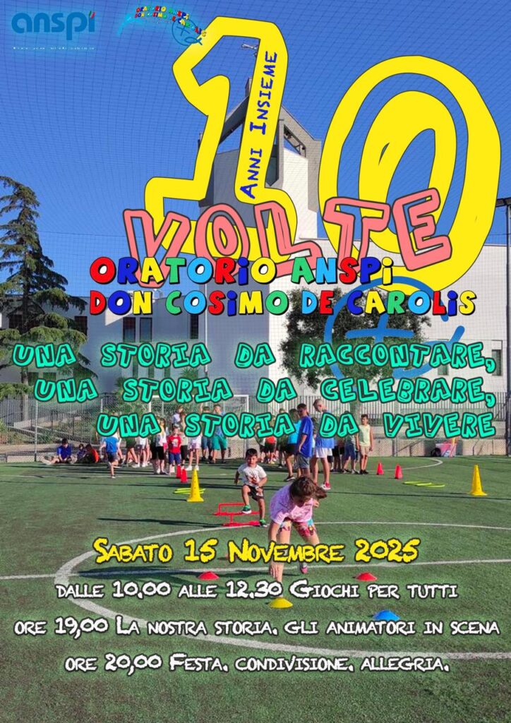 “10 volte”, Dieci anni dalla fondazione dell'Oratorio don Cosimo De Carolis - Osservatorio Fasano