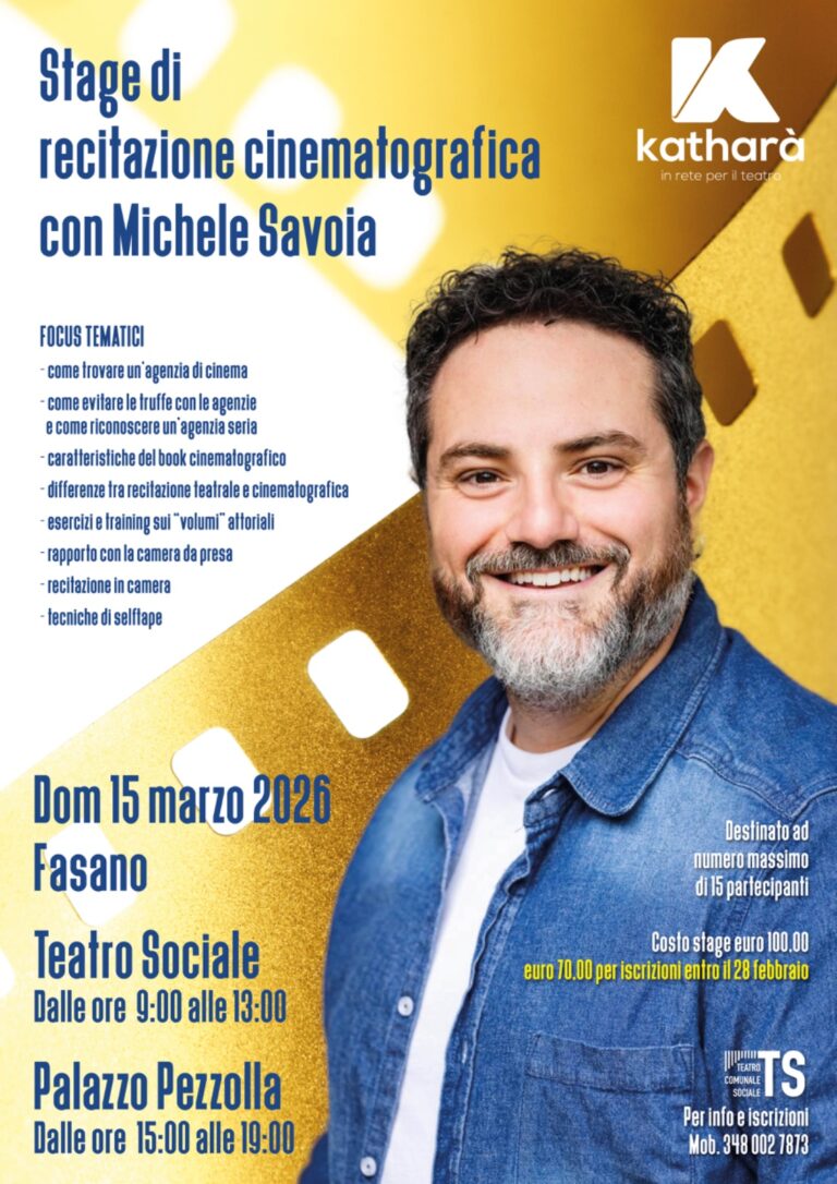 Formazione attoriale: Katharà organizza a Fasano uno stagedi recitazione cinematografica con Michele Savoia Formazione attoriale: Katharà organizza a Fasano uno stagedi recitazione cinematografica con Michele Savoia - Osservatorio Fasano